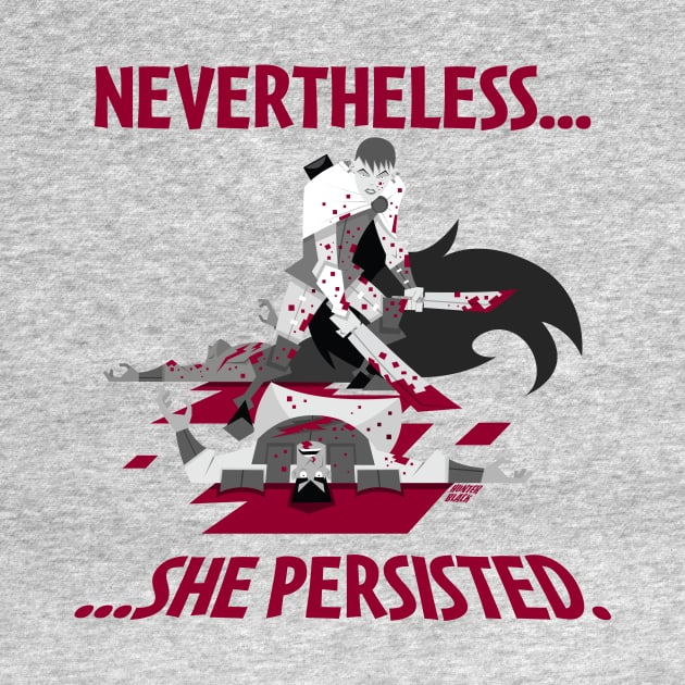 Nevertheless, She Persisted by RaygunTeaParty